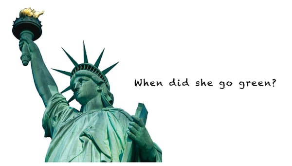 What Year did the Statue of Liberty Turn Green?